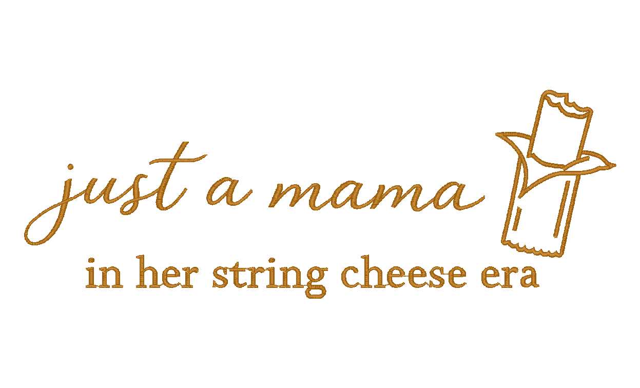 Just a Mama in Her String Cheese Era